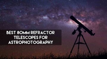 Los 5 mejores telescopios refractores de 80 mm para astrofotografía [RANKED]