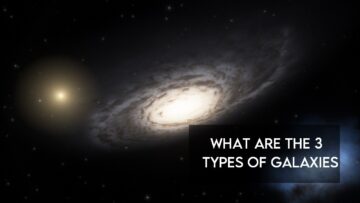 ¿Cuáles son los 3 tipos de galaxias? [Full Guide]